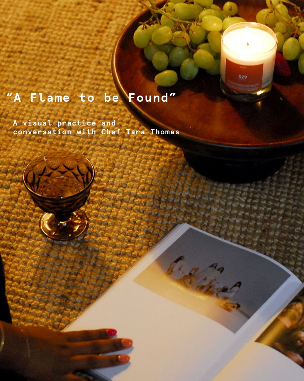 "Flame to be Found," a visual practice and conversation with Chef Tara Thomas - Redoux