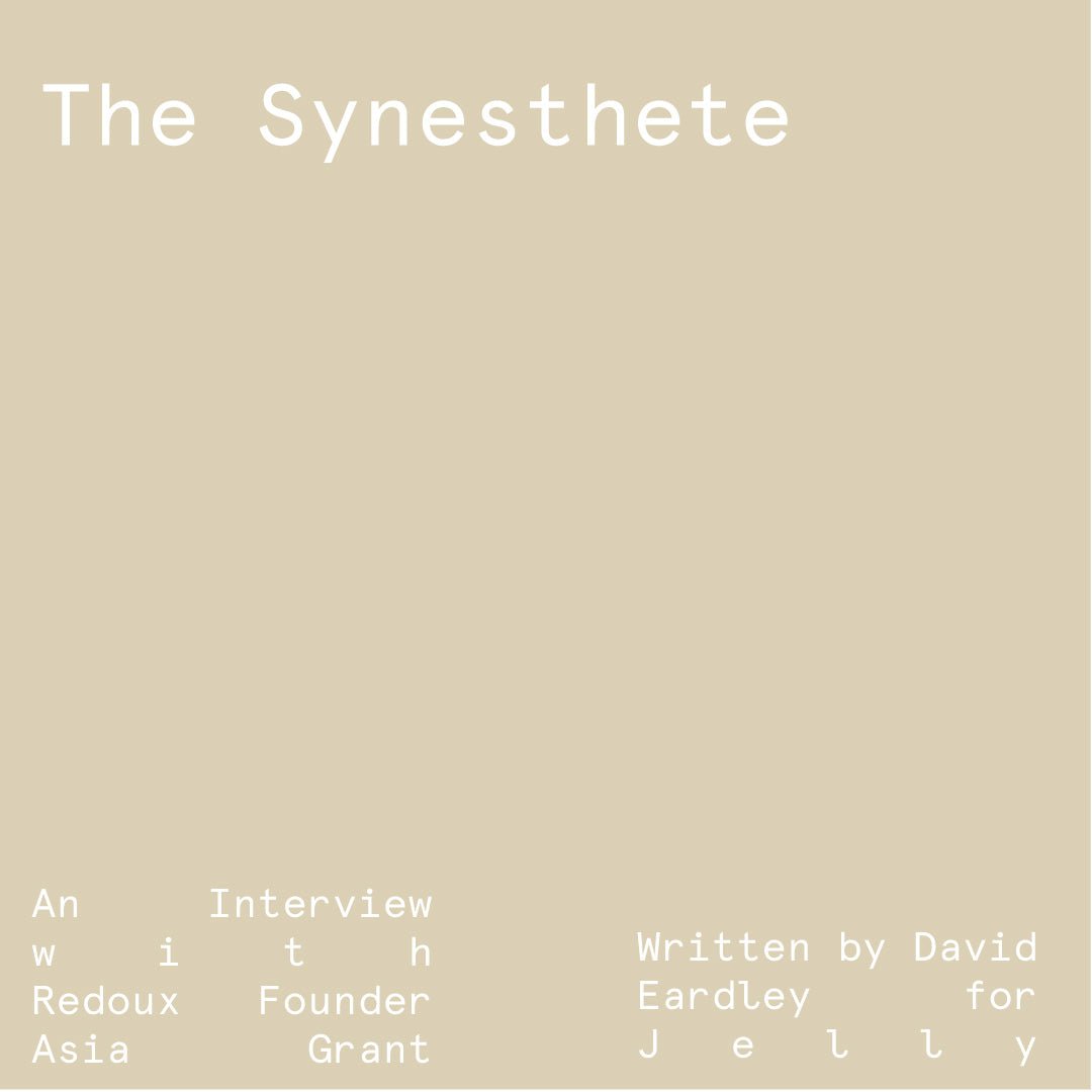 The Synesthete: An Interview with Redoux Founder Asia Grant - Redoux